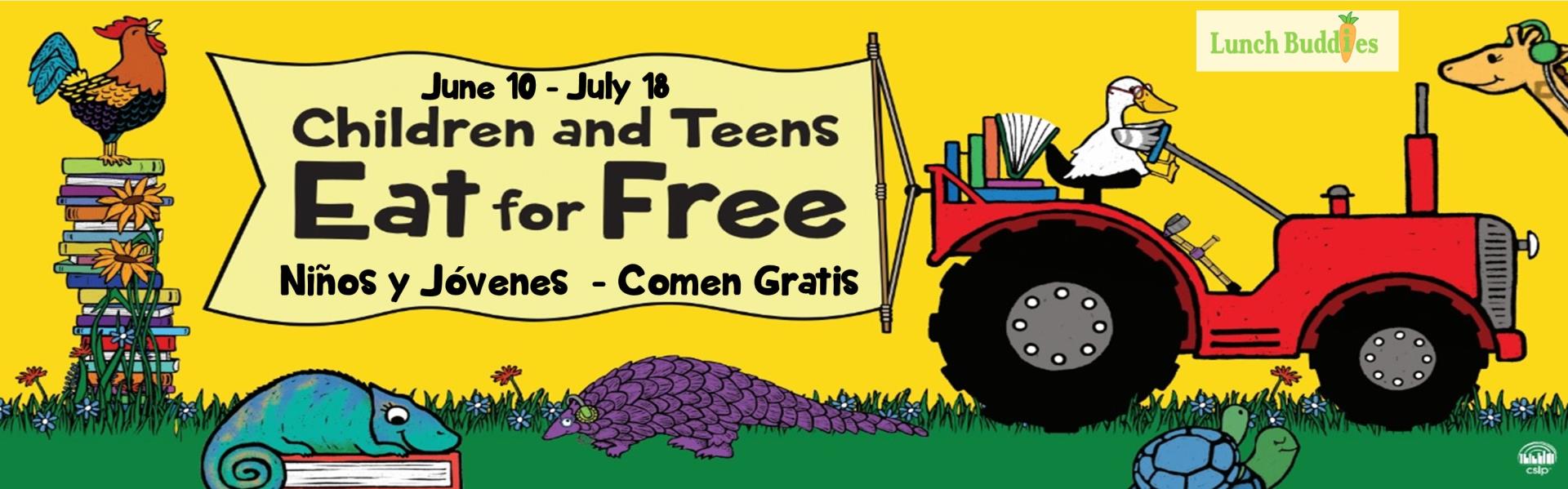 Children and Teens Eat for Free June 10- July 18 Niños y jóvenes comen gratis image of duck in a tractor rooster on a stack of books and a chameleon