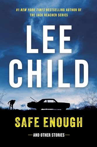 Safe Enough: And Other Stories by Lee Child