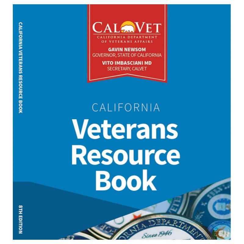 CalVet Resource book- California Department of Veterans Affairs Gavin Newsom -Governor, State of California Vito Imaciani MD 8th edition